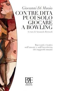 Baixar Con tre dita puoi solo giocare a bowling pdf, epub, eBook