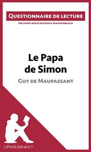 Baixar Le Papa de Simon de Maupassant: Questionnaire de lecture (French Edition) pdf, epub, eBook