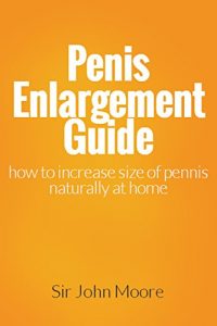 Baixar Penis Enlargement Guide: how to enlarge your penis naturally at home (English Edition) pdf, epub, eBook