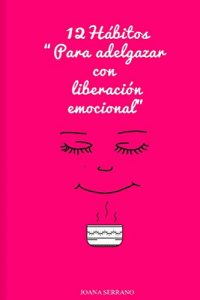 Baixar 12 habitos para adelgazar con salud emocional (Los 12 habitos) (Spanish Edition) pdf, epub, eBook