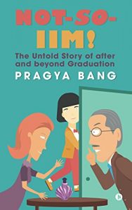 Baixar Not-so-IIM!: The Untold Story of after and beyond Graduation (English Edition) pdf, epub, eBook