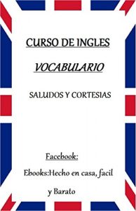 Baixar VOCABULARIO DE INGLES: SALUDOS Y CORTESIAS (Spanish Edition) pdf, epub, eBook