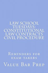 Baixar Law School Tuesdays: Constitutional law Contracts Civil Procedure: A Value Bar Prep book (English Edition) pdf, epub, eBook