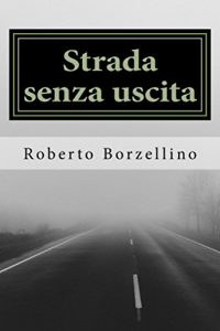 Baixar Strada senza uscita: Storia di due amori e un’amicizia (Italian Edition) pdf, epub, eBook