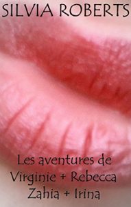 Baixar Les aventures de Virginie+Rebecca+Zahia+Irina (French Edition) pdf, epub, eBook