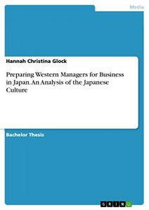Baixar Preparing Western Managers for Business in Japan. An Analysis of the Japanese Culture pdf, epub, eBook
