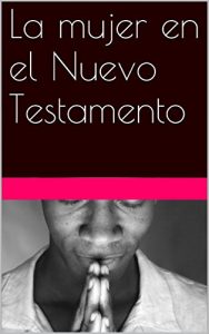 Baixar La mujer en el Nuevo Testamento (Spanish Edition) pdf, epub, eBook