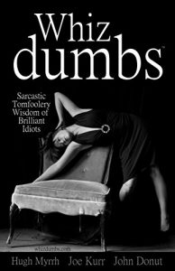 Baixar Whiz dumbs – Sarcastic Tomfoolery Wisdom of Brilliant Idiots (English Edition) pdf, epub, eBook