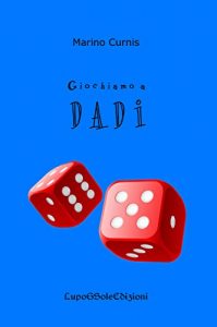 Baixar Giochiamo a DADI (Liber Ludi Vol. 2) (Italian Edition) pdf, epub, eBook