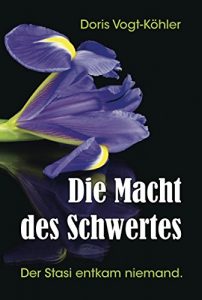 Baixar Die Macht des Schwertes: Der Stasi entkam niemand (German Edition) pdf, epub, eBook