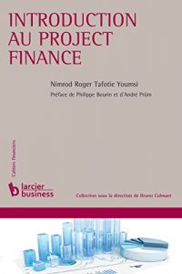 Baixar Introduction au project finance (Cahiers financiers) (French Edition) pdf, epub, eBook