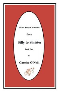 Baixar From Silly to Sinister: A collection of Short Stories: Books Two (English Edition) pdf, epub, eBook