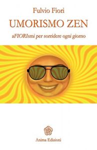Baixar Umorismo Zen: Afiorismi per sorridere ogni giorno (Letteratura per l’anima) pdf, epub, eBook