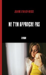 Baixar Ne t’en approche pas (French Edition) pdf, epub, eBook