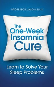 Baixar The One-week Insomnia Cure: Learn to Solve Your Sleep Problems pdf, epub, eBook