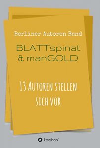Baixar Blattspinat und Mangold: 13 Autoren stellen sich vor (German Edition) pdf, epub, eBook