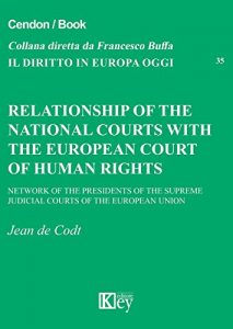 Baixar RELATIONSHIP OF THE NATIONAL COURTS WITH THE EUROPEAN COURT OF HUMAN RIGHTS (Il diritto in Europa oggi Book 35) (English Edition) pdf, epub, eBook