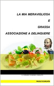 Baixar La mia meravigliosa e grassa associazione a delinquere (Italian Edition) pdf, epub, eBook
