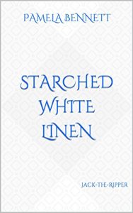 Baixar Starched White Linen: Jack-the-Ripper (English Edition) pdf, epub, eBook