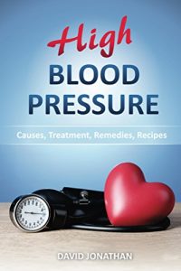 Baixar High Blood Pressure: Causes, Treatment, Remedies, Recipes (English Edition) pdf, epub, eBook