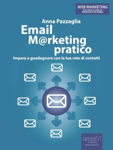 Baixar Email Marketing pratico: Impara a guadagnare con la tua rete di contatti (Web Marketing) (Italian Edition) pdf, epub, eBook