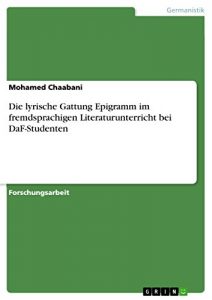 Baixar Die lyrische Gattung Epigramm im fremdsprachigen Literaturunterricht bei DaF-Studenten pdf, epub, eBook