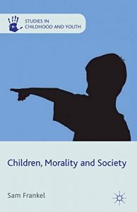 Baixar Children, Morality and Society (Studies in Childhood and Youth) pdf, epub, eBook
