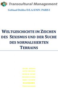 Baixar WELTGESCHICHTE IM ZEICHEN DES SEXISMUS UND DER SUCHE DES NORMALISIERTEN TERRAINS (German Edition) pdf, epub, eBook