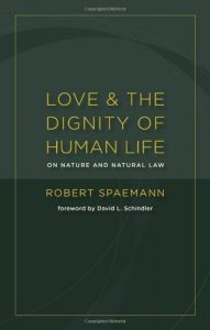 Baixar Love and the Dignity of Human Life: On Nature and Natural Law pdf, epub, eBook