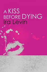 Baixar A Kiss Before Dying: Introduction by Chelsea Cain (English Edition) pdf, epub, eBook