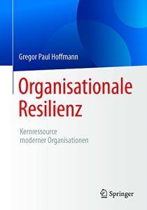 Baixar Organisationale Resilienz: Kernressource moderner Organisationen pdf, epub, eBook