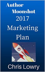 Baixar Author Moonshot 2017 Marketing Plan: a guide to sell more books (English Edition) pdf, epub, eBook