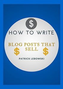 Baixar How To Write Blog Posts That Sell: Create Awesome Content That Can Make You Real Money (English Edition) pdf, epub, eBook