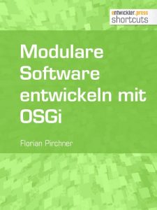 Baixar Modulare Software entwickeln mit OSGi (shortcuts 103) (German Edition) pdf, epub, eBook