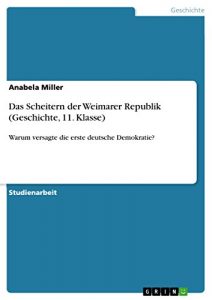 Baixar Das Scheitern der Weimarer Republik (Geschichte, 11. Klasse): Warum versagte die erste deutsche Demokratie? pdf, epub, eBook