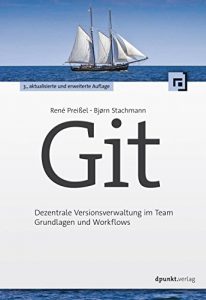 Baixar Git: Dezentrale Versionsverwaltung im Team Grundlagen und Workflows (German Edition) pdf, epub, eBook