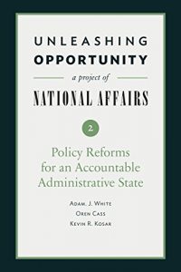 Baixar Unleashing Opportunity: Policy Reforms for an Accountable Administrative State (Unleashing Opportunity: A Project of National Affairs Book 2) (English Edition) pdf, epub, eBook