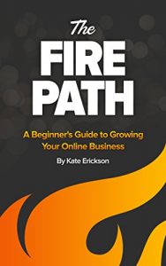 Baixar The Fire Path: A Beginner’s Guide to Growing Your Online Business (English Edition) pdf, epub, eBook