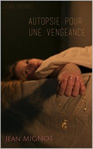 Baixar Autopsie pour une vengeance (French Edition) pdf, epub, eBook