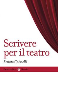 Baixar Scrivere per il teatro (Le bussole) pdf, epub, eBook