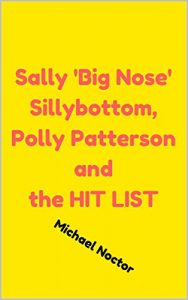 Baixar Sally ‘Big Nose’ Sillybottom, Polly Patterson and a hit list! (Sally Sillybottom Book 1) (English Edition) pdf, epub, eBook