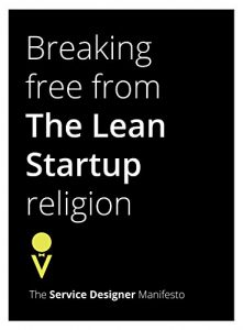 Baixar Breaking Free from The Lean Startup religion: The Service Designer Manifesto (English Edition) pdf, epub, eBook