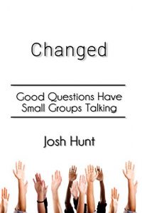 Baixar Changed: Good Questions Have Small Groups Talking (English Edition) pdf, epub, eBook