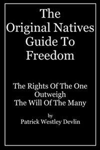 Baixar The Original Natives Guide To Freedom: The Rights Of The One Outweigh The Will Of The Many (English Edition) pdf, epub, eBook