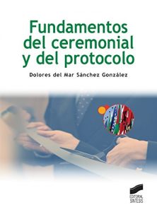 Baixar Fundamentos del ceremonial y del protocolo pdf, epub, eBook