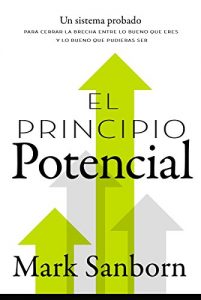 Baixar El principio potencial: Un sistema probado para cerrar la brecha entre lo bueno que eres y lo bueno que pudieras ser pdf, epub, eBook