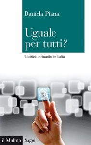 Baixar Uguale per tutti?: Giustizia e cittadini in Italia (Saggi) pdf, epub, eBook