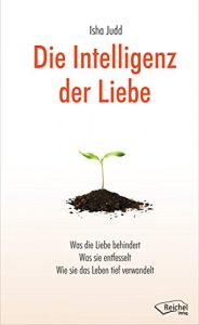 Baixar Die Intelligenz der Liebe: Was die Liebe behindert, was sie entfesselt, wie sie das Leben tief verwandelt (German Edition) pdf, epub, eBook
