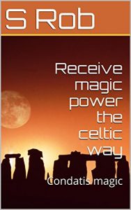 Baixar Receive magic power the celtic way: Condatis magic (English Edition) pdf, epub, eBook