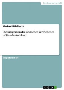 Baixar Die Integration der deutschen Vertriebenen in Westdeutschland pdf, epub, eBook